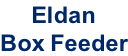 Eldan Box Feeder